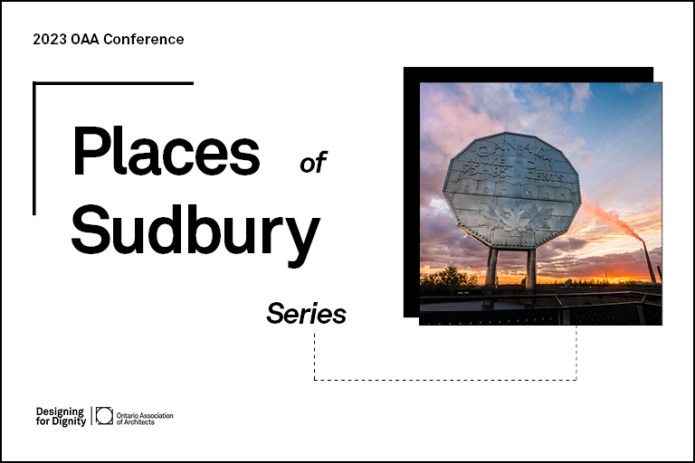 blOAAG 2023 OAA Conference 'Places of Sudbury' Series - Big Nickel